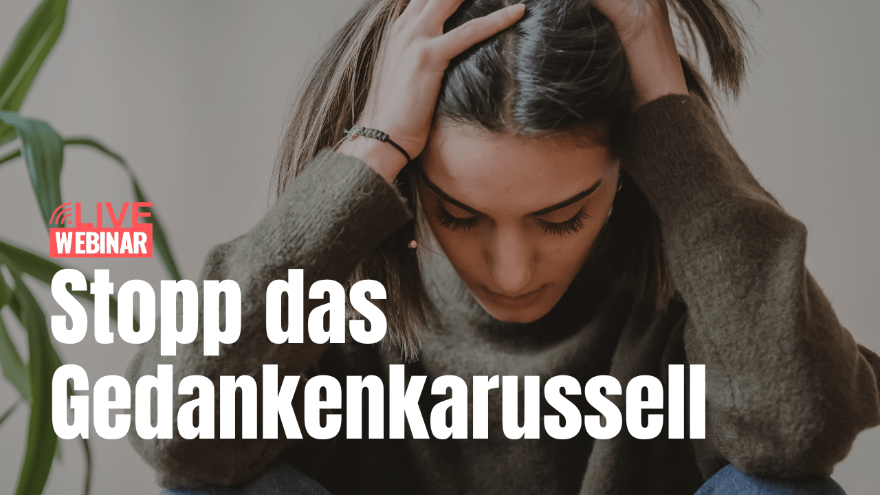 Stopp das Gedankenkarussell