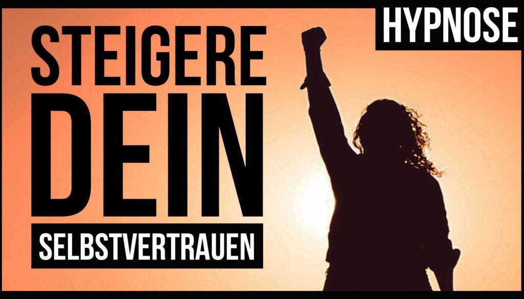 Selbstvertrauen im Schlaf aufbauen mit Hypnotherapie!